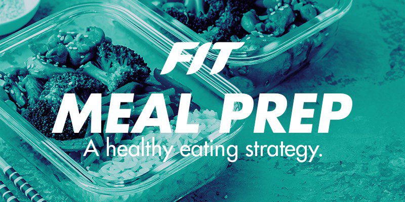 Meal Prep — a healthy eating strategy.